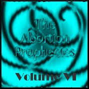 The Abortion Prophecies Volume VI Album Cover Art